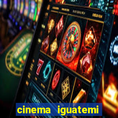 cinema iguatemi porto alegre